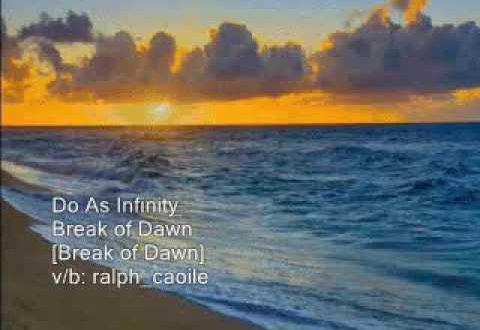 Full Lyric And English Translation Of Break Of Dawn Do As Infinity