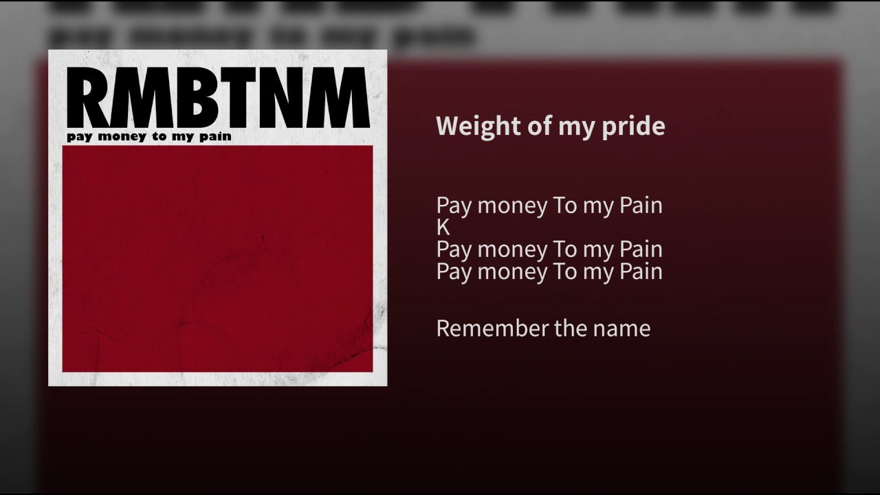 Full Lyric And English Translation Of Weight Of My Pride Pay Money To My Pain